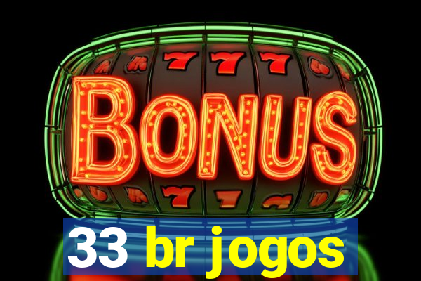 33 br jogos